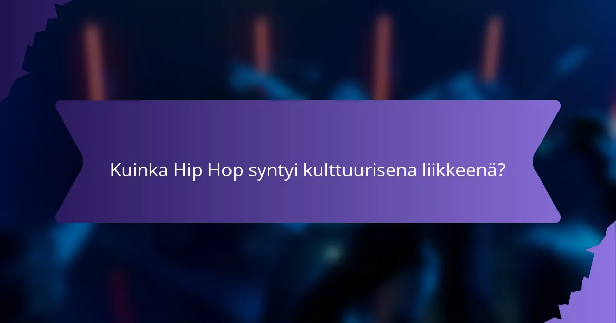 Kuinka Hip Hop syntyi kulttuurisena liikkeenä?