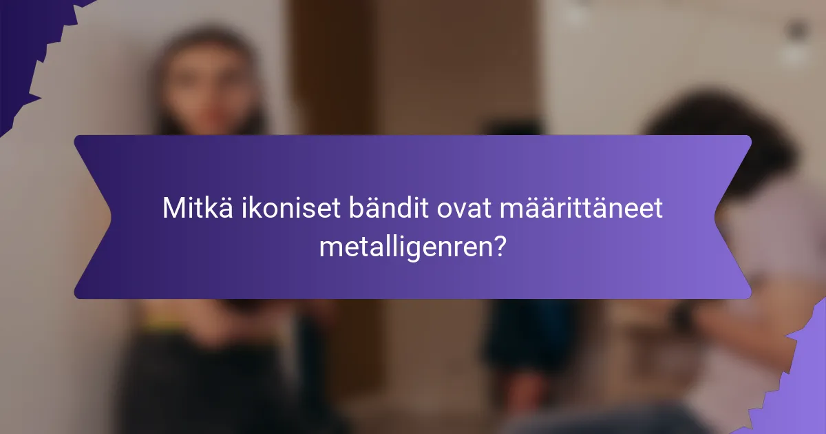 Mitkä ikoniset bändit ovat määrittäneet metalligenren?